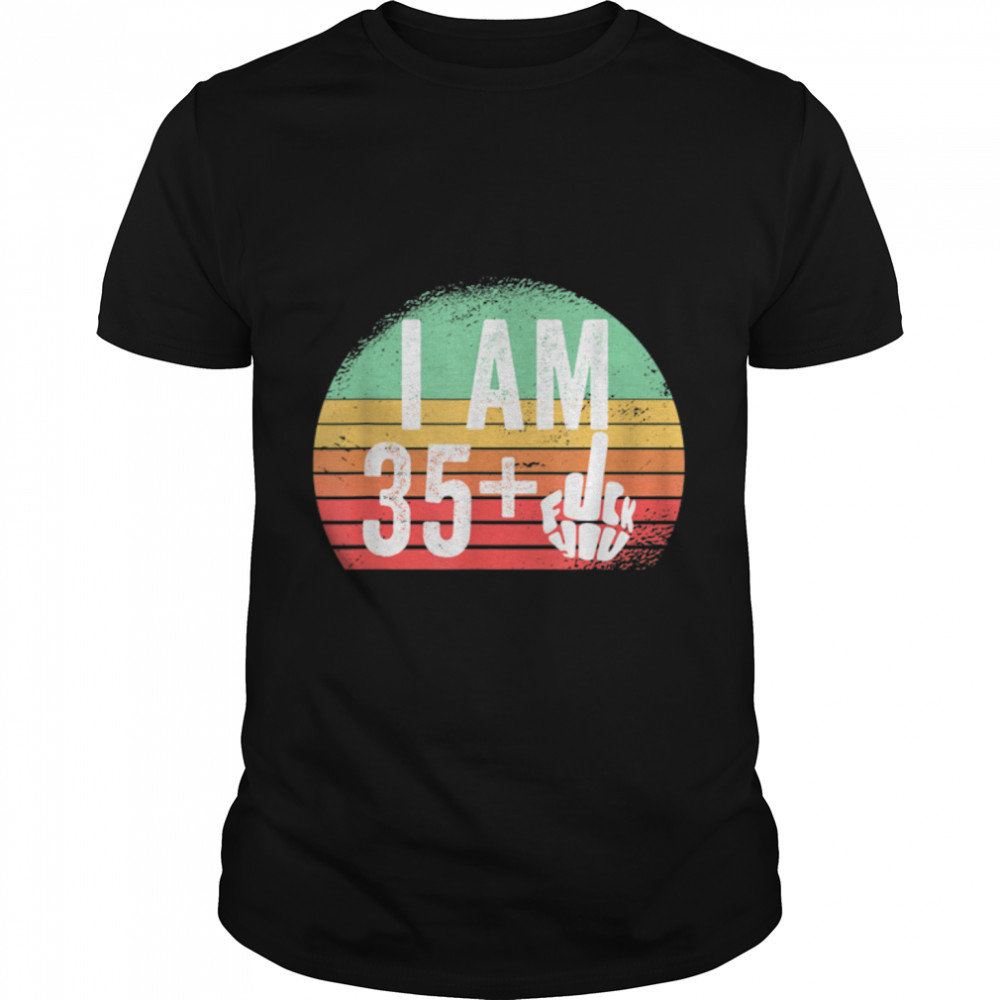I Am 35 Plus Middle Finger Funny 36Th Birthday T-Shirt B09W5Tltzw