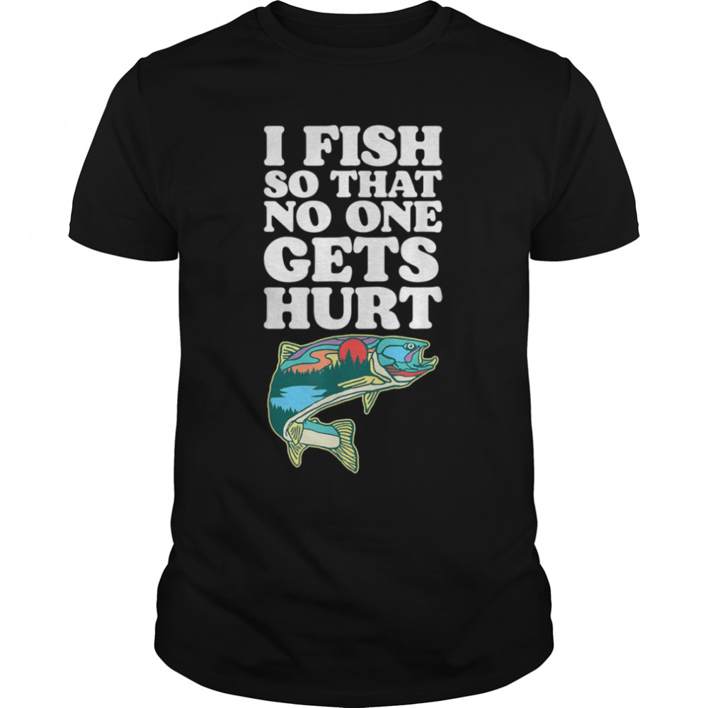 I Fish So No One Gets Hurt Funny Fathers Day Fishing Therapy T-Shirt B09W65VSWZ