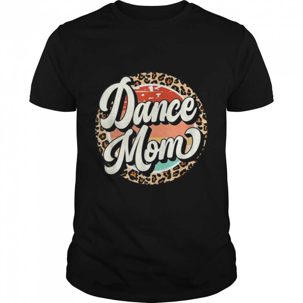 Leopard & Retro Vintage Dance Mom Mother's Day T-Shirt B09W973QZQ