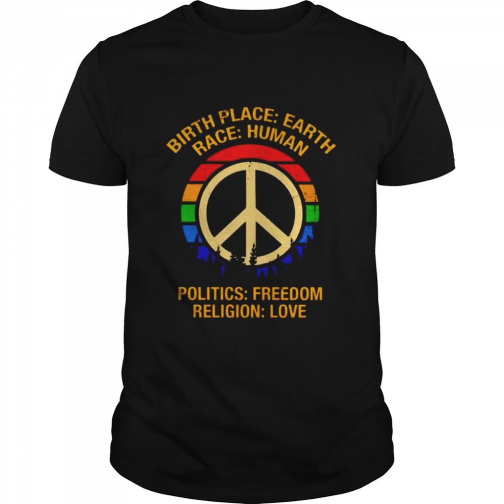 Lgbt Birthplace Earth Race Human Politics Freedom Shirt