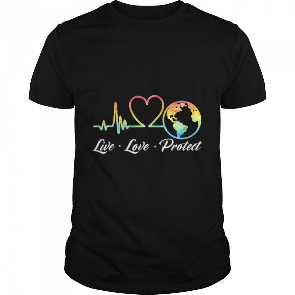 Live Love Protect Gradient Earth Day 2022 T Shirt T-Shirt B09W8QCQT7