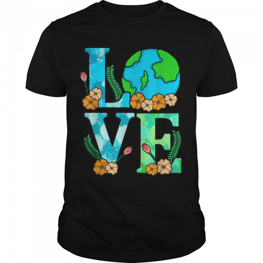 Love Earth Planet Save Earth's Day Graphic T Shirt T-Shirt B09W8XRCBL