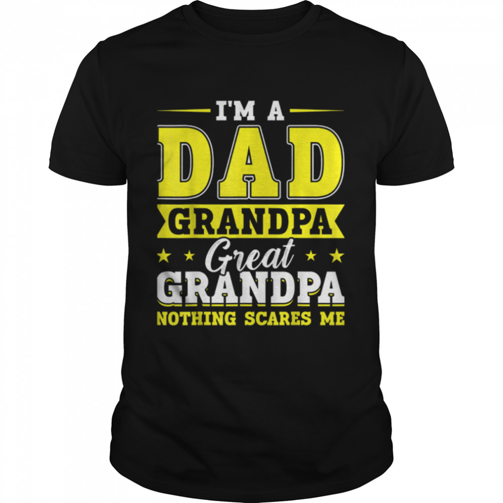 Mens I'm A Proud Dad, Great Grandpa Nothing Scares Me Quotes T-Shirt B09W92BFZP