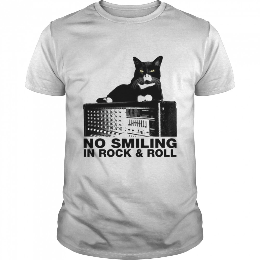 No Smiling In Rock And Roll Shirt