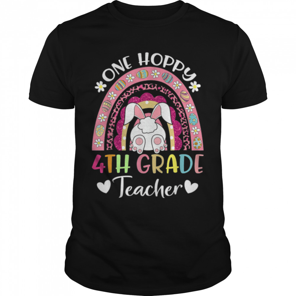 One Hoppy 4Th Grade Teacher Happy Easter Day Rainbow Leopard T-Shirt B09W8Jjk8Z