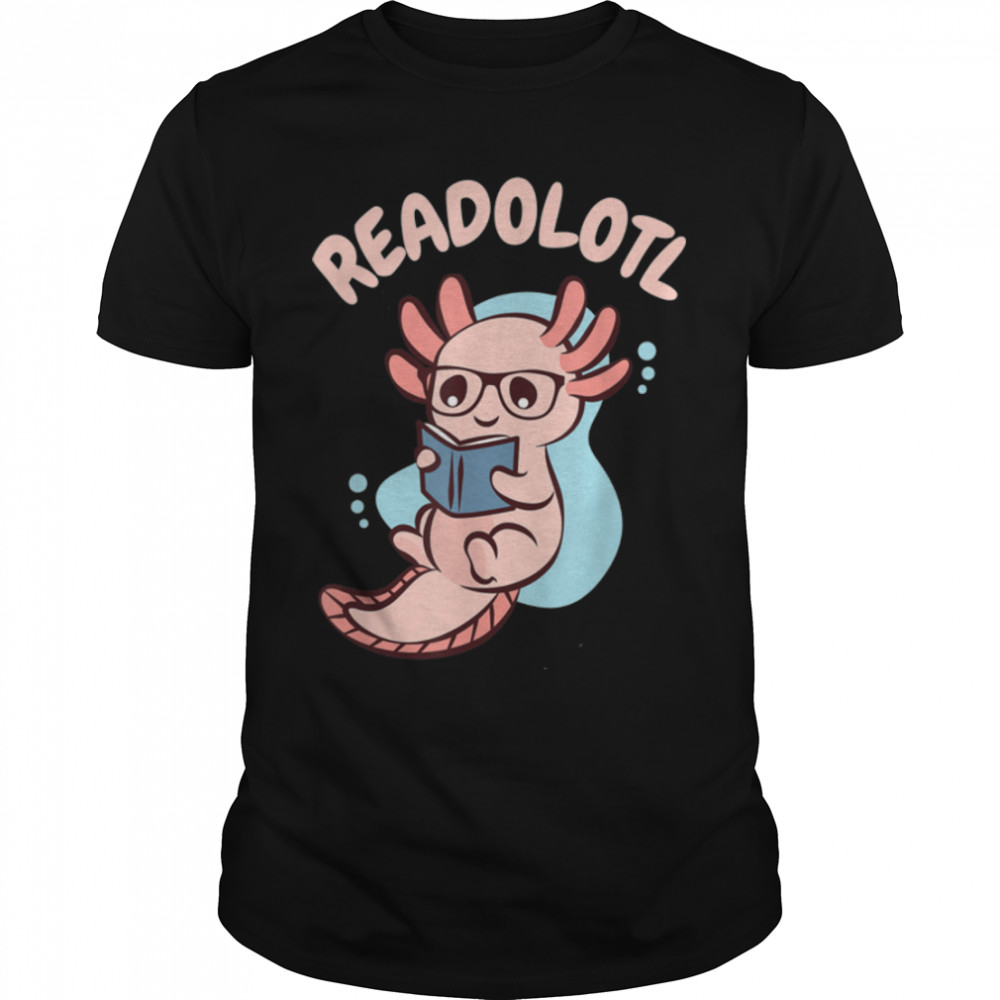 Readolotl Read Book Axolotl Funny Reading Bookworm Gifts T-Shirt B09W92PZTL