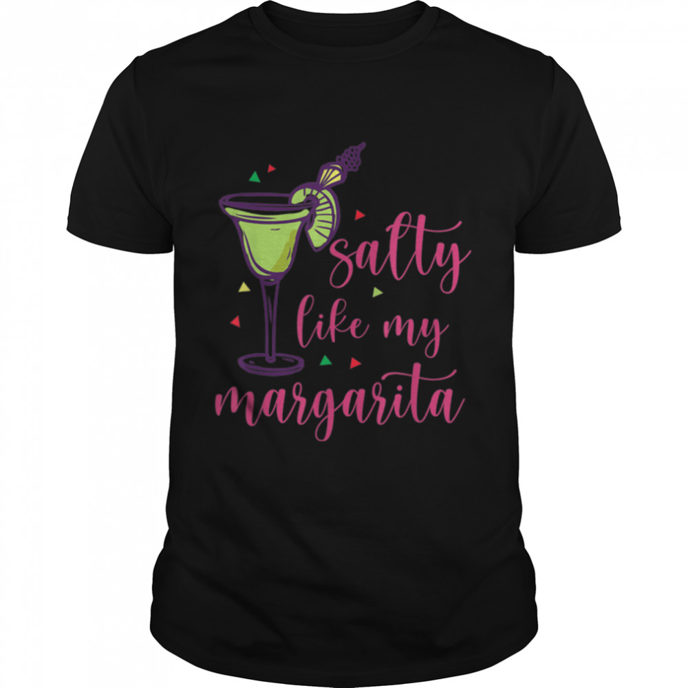 Salty Like My Margarita Funny Cinco De Mayo T-Shirt B09W92Vx5N