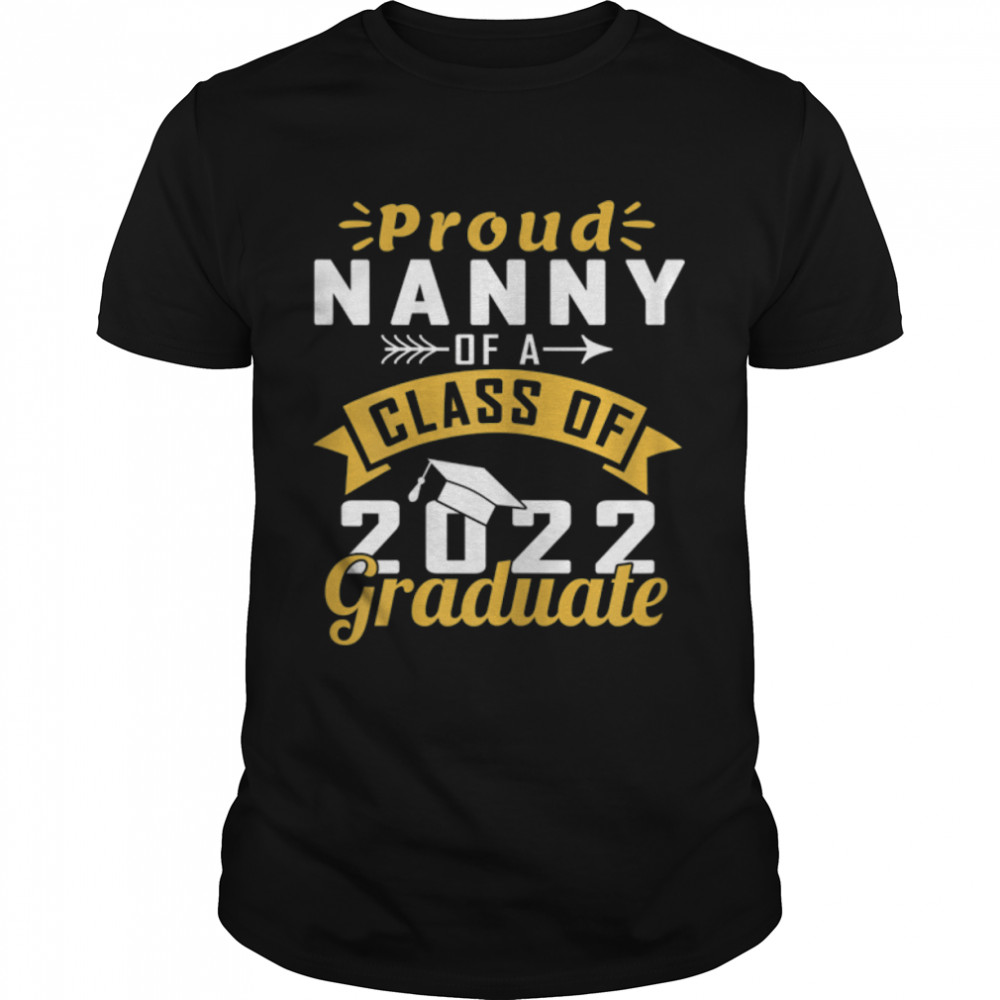 Senior 22 Proud Nanny Of A Class of 2022 Graduate T-Shirt B09W92J15F