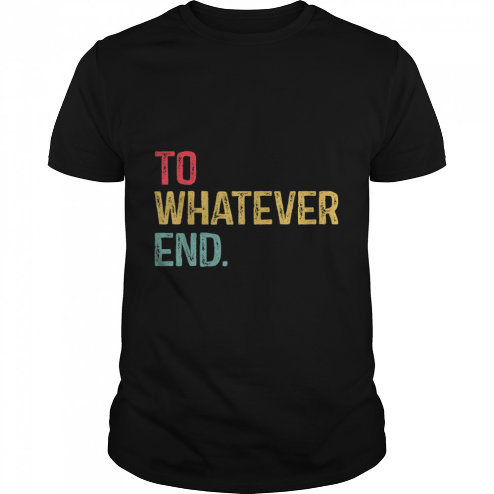 To Whatever End Aelin Quote, Book Lovers Flower T-Shirt B09W92Ngly