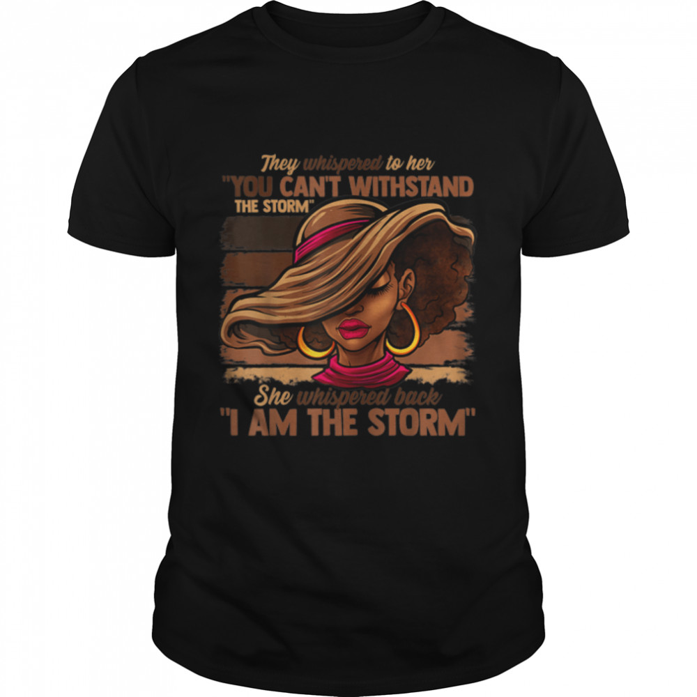 Womens Melanin Colors Women I Am The Storm Black Empowerment Girls T-Shirt B09W5TDRP8