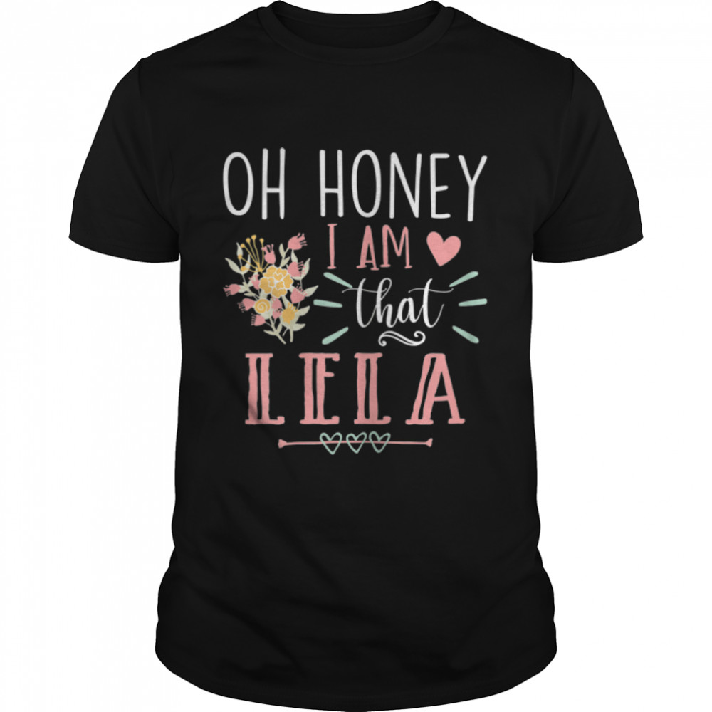 Womens Sarcastic Lela Oh Honey I Am That Lela Funny Mother's Day T-Shirt B09W58KT2L