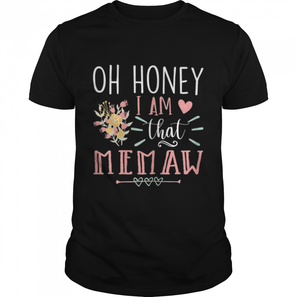 Womens Sarcastic Memaw Oh Honey I Am That Memaw Funny Mother's Day T-Shirt B09W59SCT9