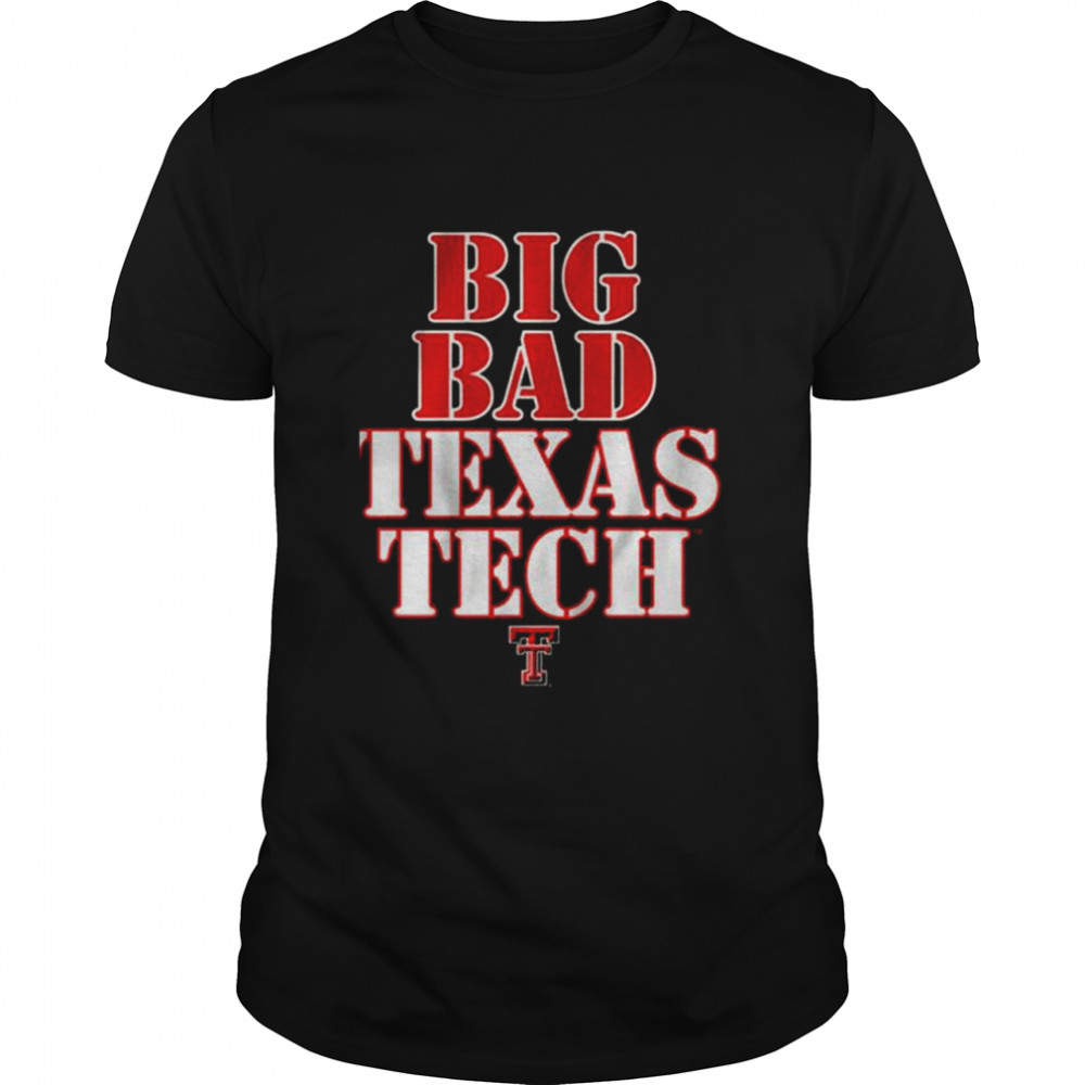 Big Bad Texas Tech Ttu Shirt