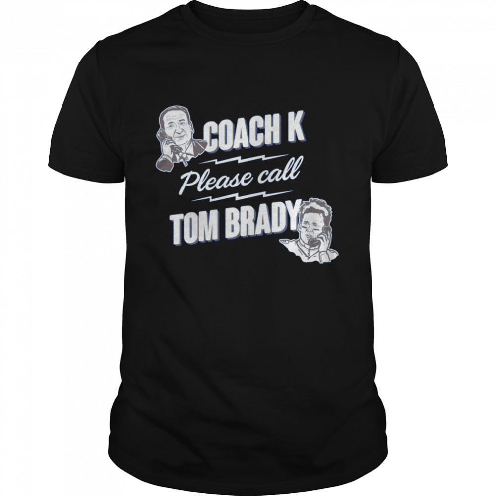 Coach K Call Tom Brady For Duke Basketball Shirt