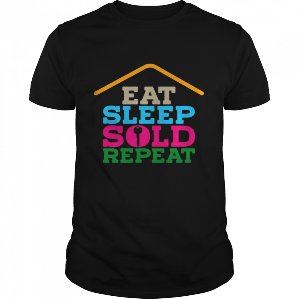 Eat Sleep Sold Repeat Shirt