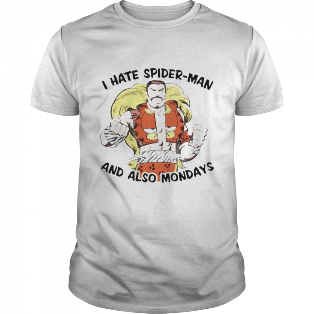 I Hate Spider-Man And Also Mondays Shirt