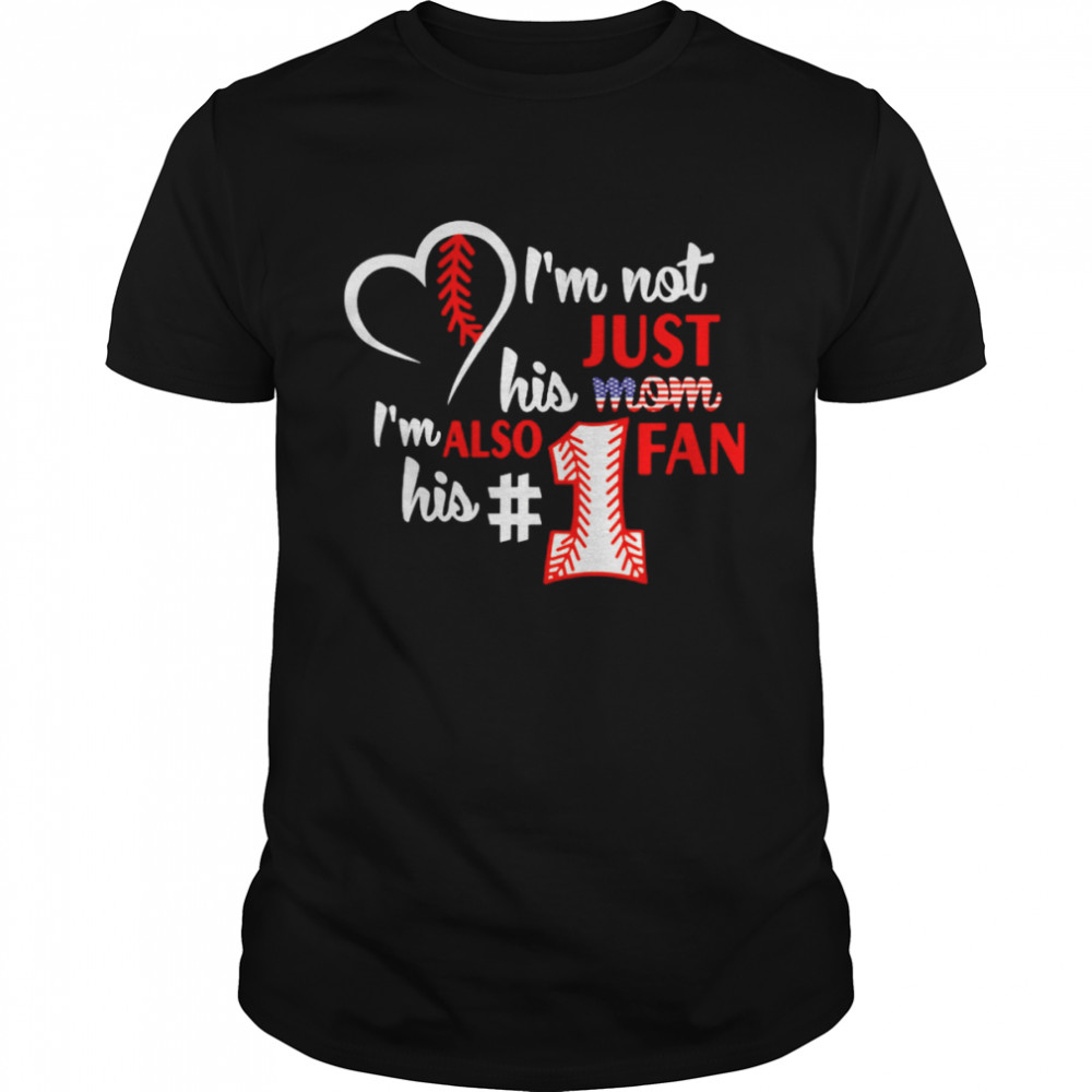 Im Not Just His Mom Also Fan #1 T-Shirt