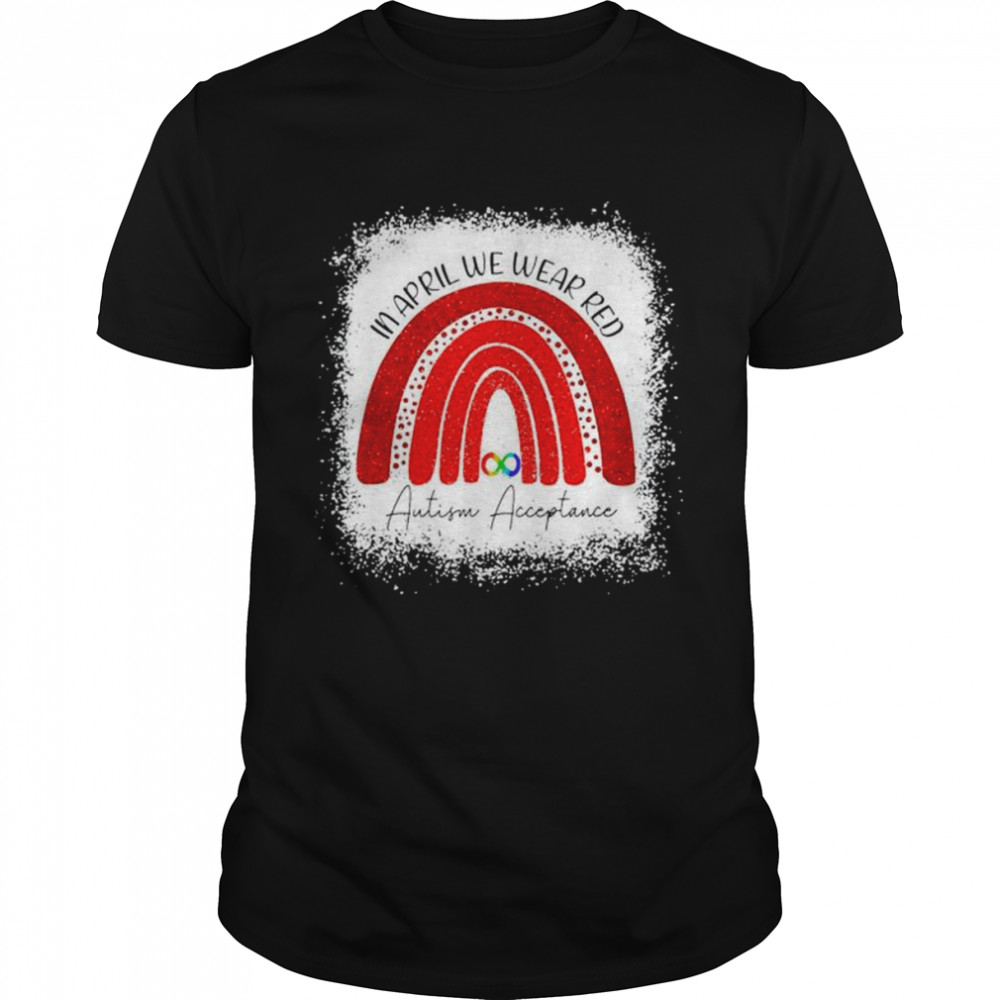 In April We Wear Red Instead Autism People Acceptance Shirt