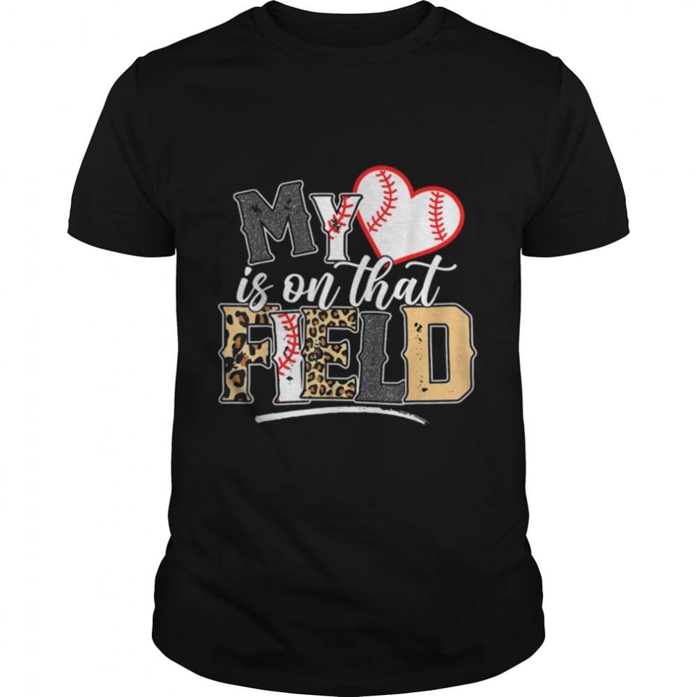 Leopard Softball Mom, My Heart Is On That Field Baseball T-Shirt