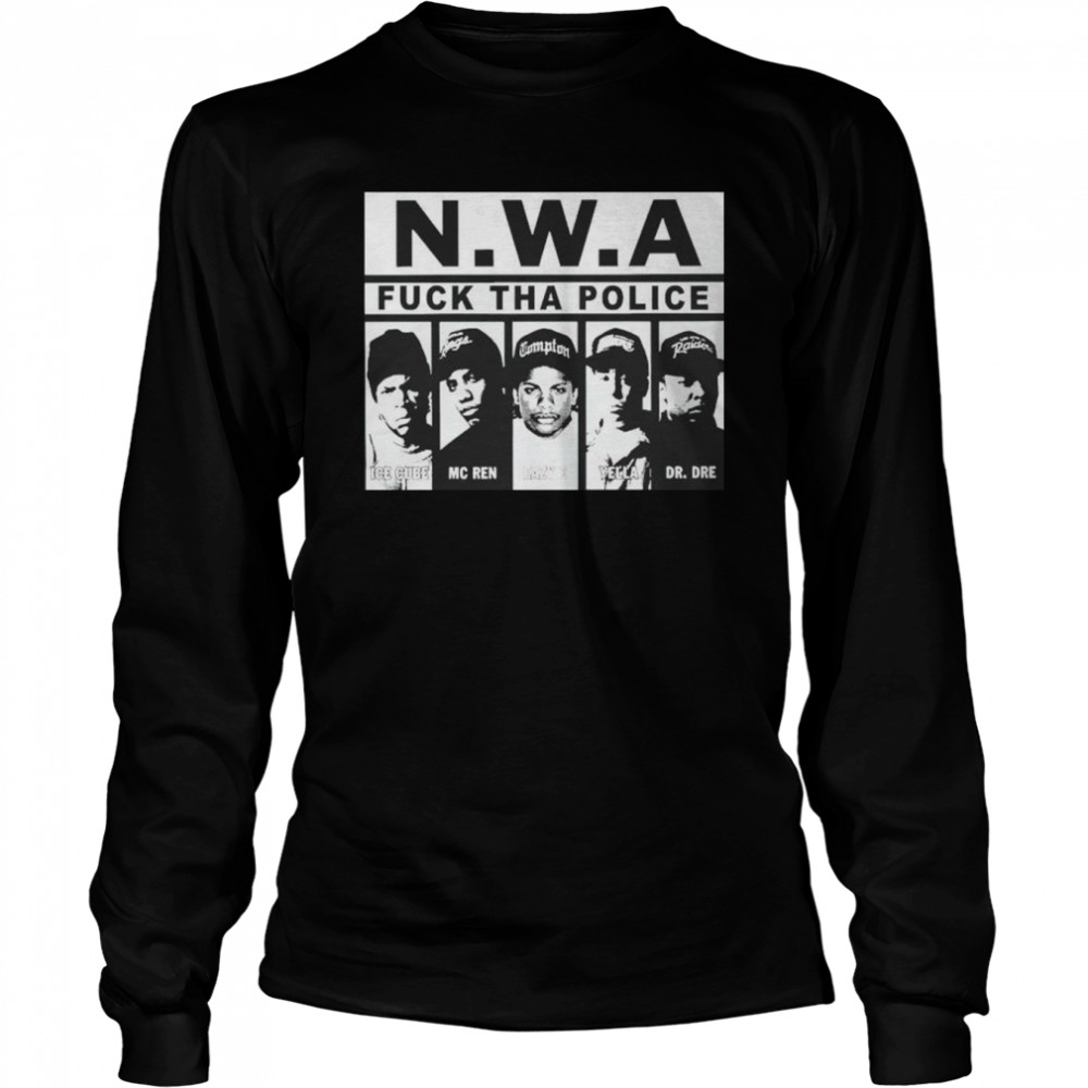 NWA fuck the Police shirt Long Sleeved T-shirt