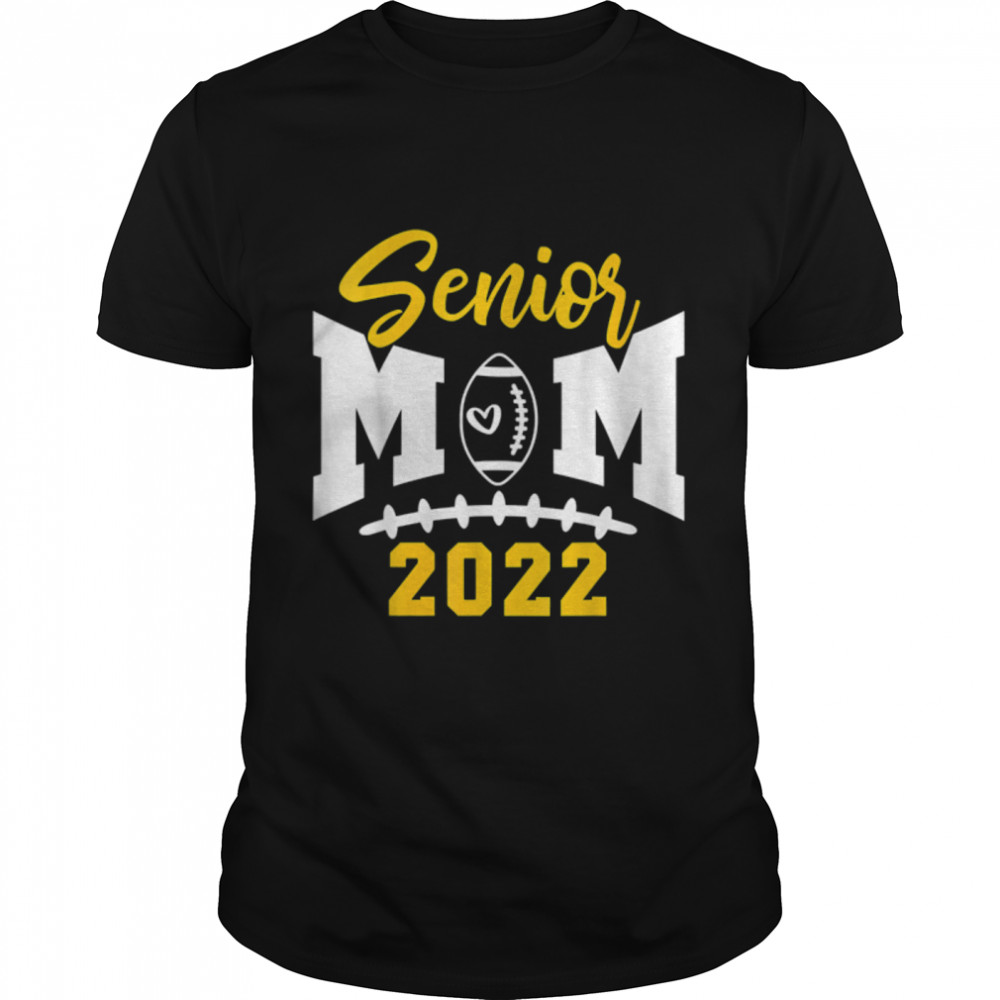 Senior Football Mom 2022 Funny Football Mothers Day Outfit T-Shirt