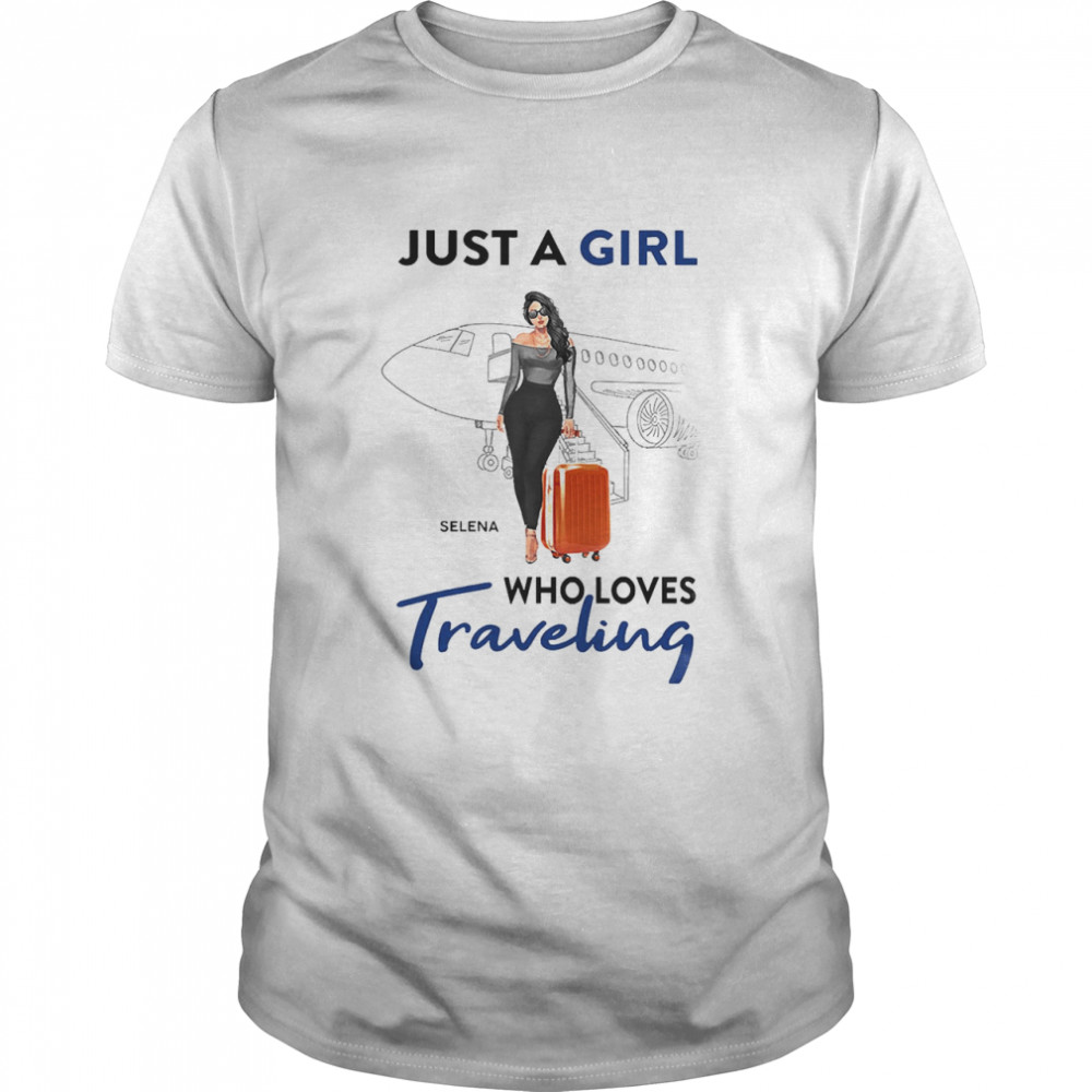 Travel Girl Just A Girl Who Loves Traveling Personalized Shirt