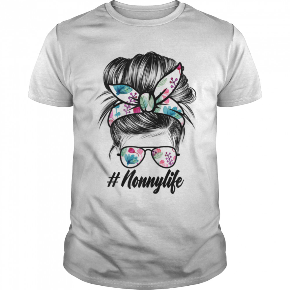 Womens Womens Ph Cute Floral Messy Bun Nonny Life Mothers Day T-Shirt