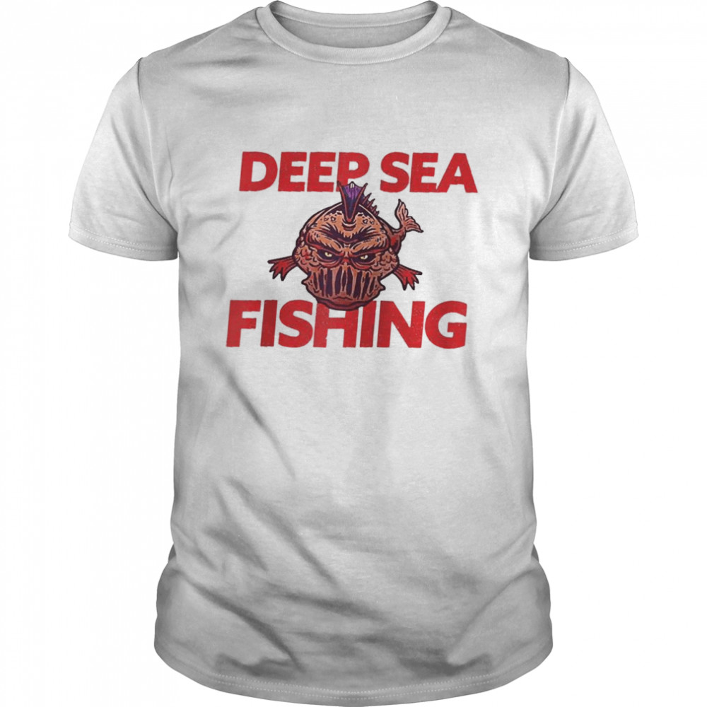 Deep Sea Fishing Deep Sea Monster Shirt