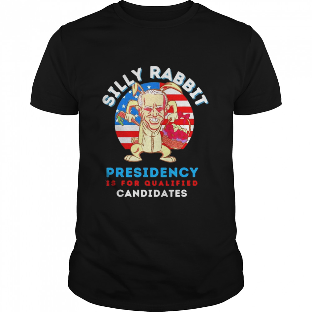 Easter Day Joe Biden Silly Rabbit Presidency Shirt