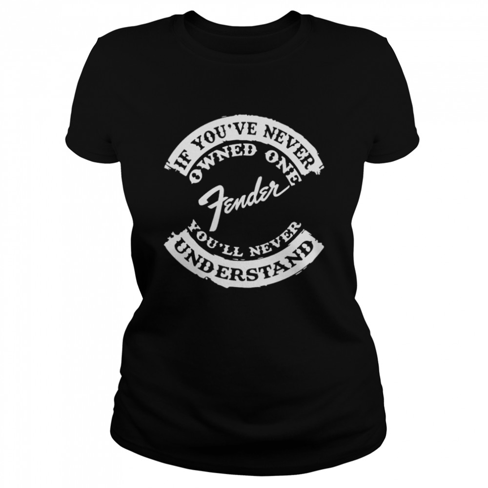 If you’ve never owned one you’ll never understand shirt Classic Women's T-shirt