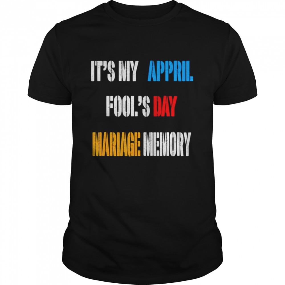 It’ My Appril Fool’s Mariage Memory T- Classic Men's T-shirt