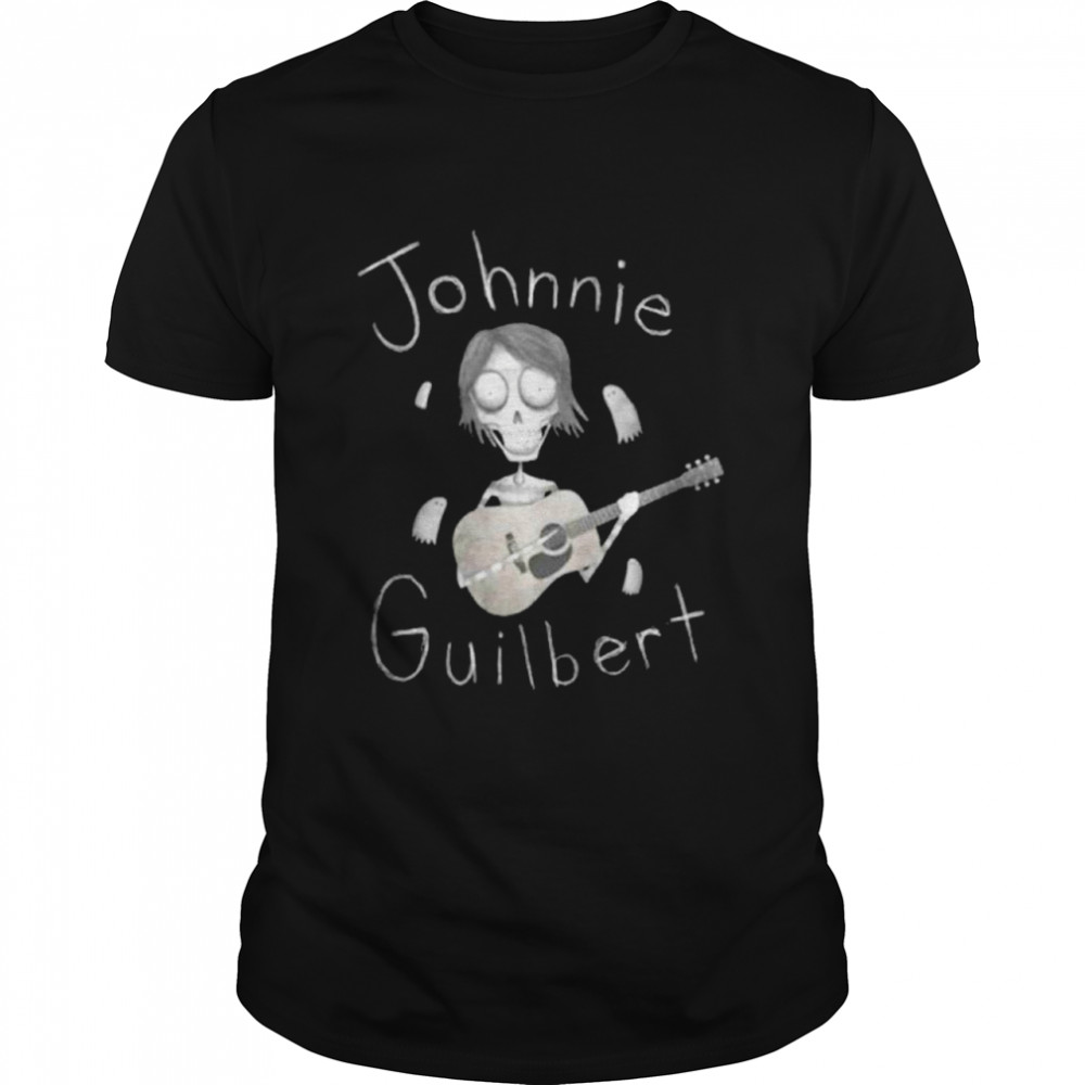 Johnnie Guilbert Death Of Me Shirt