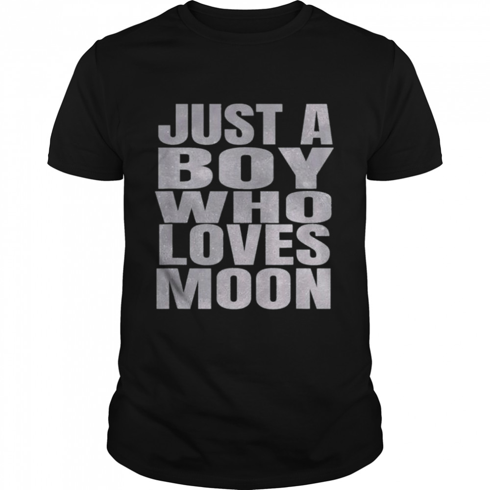 Just A Boy Who Loves Moon Astronomie Planet Shirt
