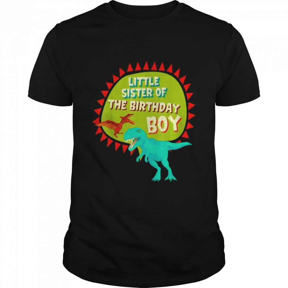 Little Sister Of Birthday Boy Dinosaur Shirt