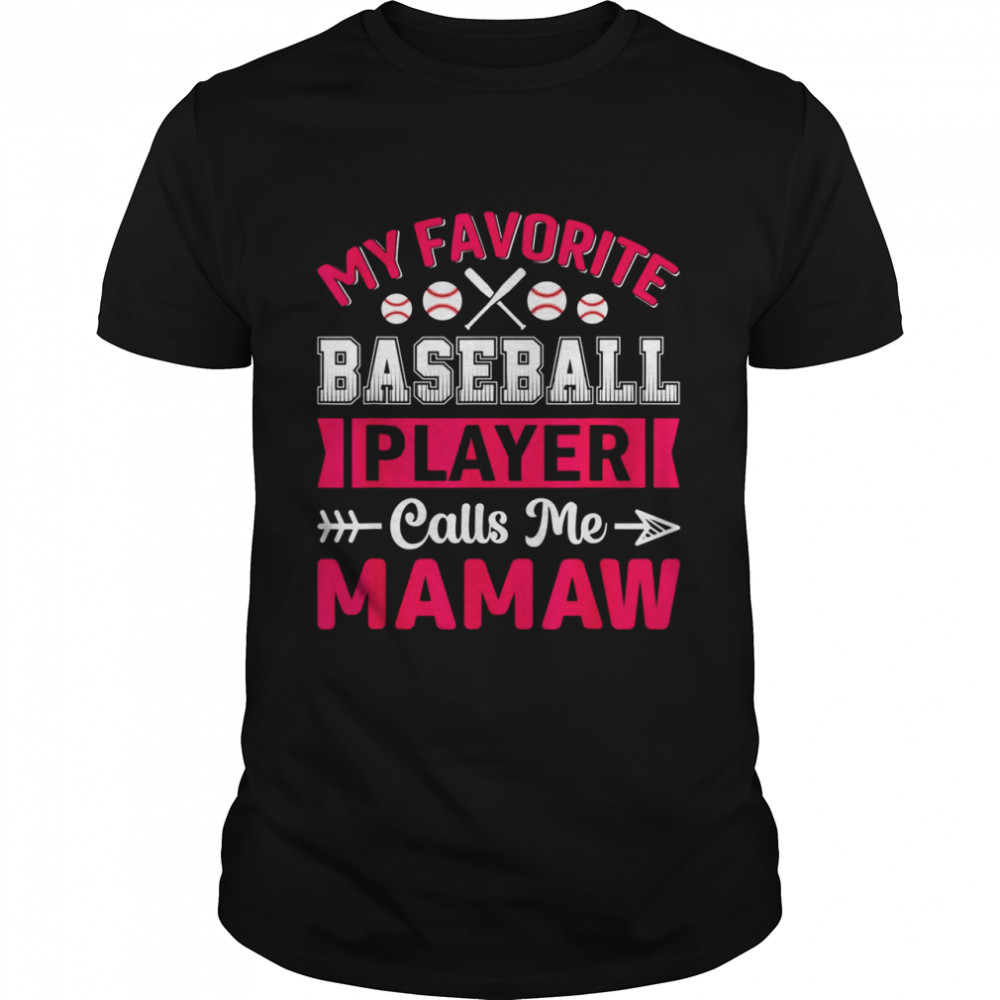My Favorite Baseball Player Calls Me Mawmaw Outfit Baseball Shirt