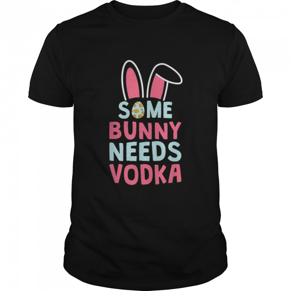 Some Bunny Needs Vodka Easter Drinking Glasses Shirt