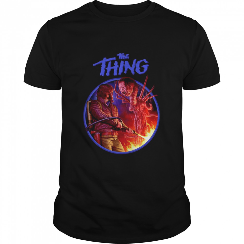 The Thing you gotta be fucking kidding shirt