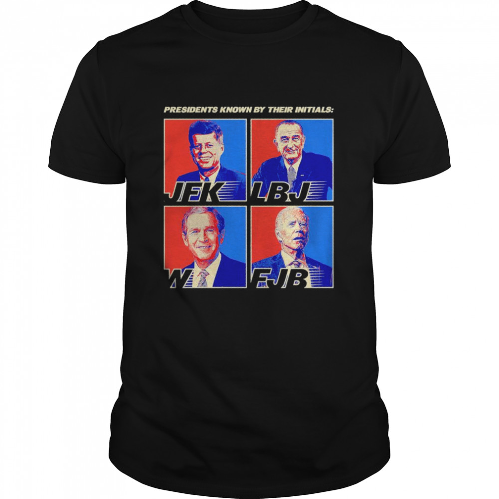 Presidents Known By Their Initials Fuck Joe Biden Shirt