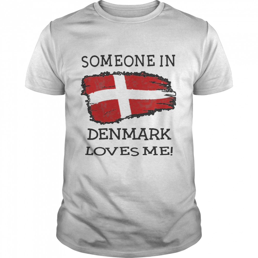 someone In Denmark Loves Me  Classic Men's T-shirt