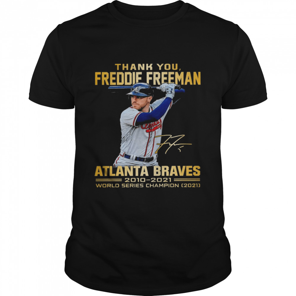 Thank You Freddie Freeman Atlanta Braves 2010-2021 World Series Champion  Classic Men's T-shirt
