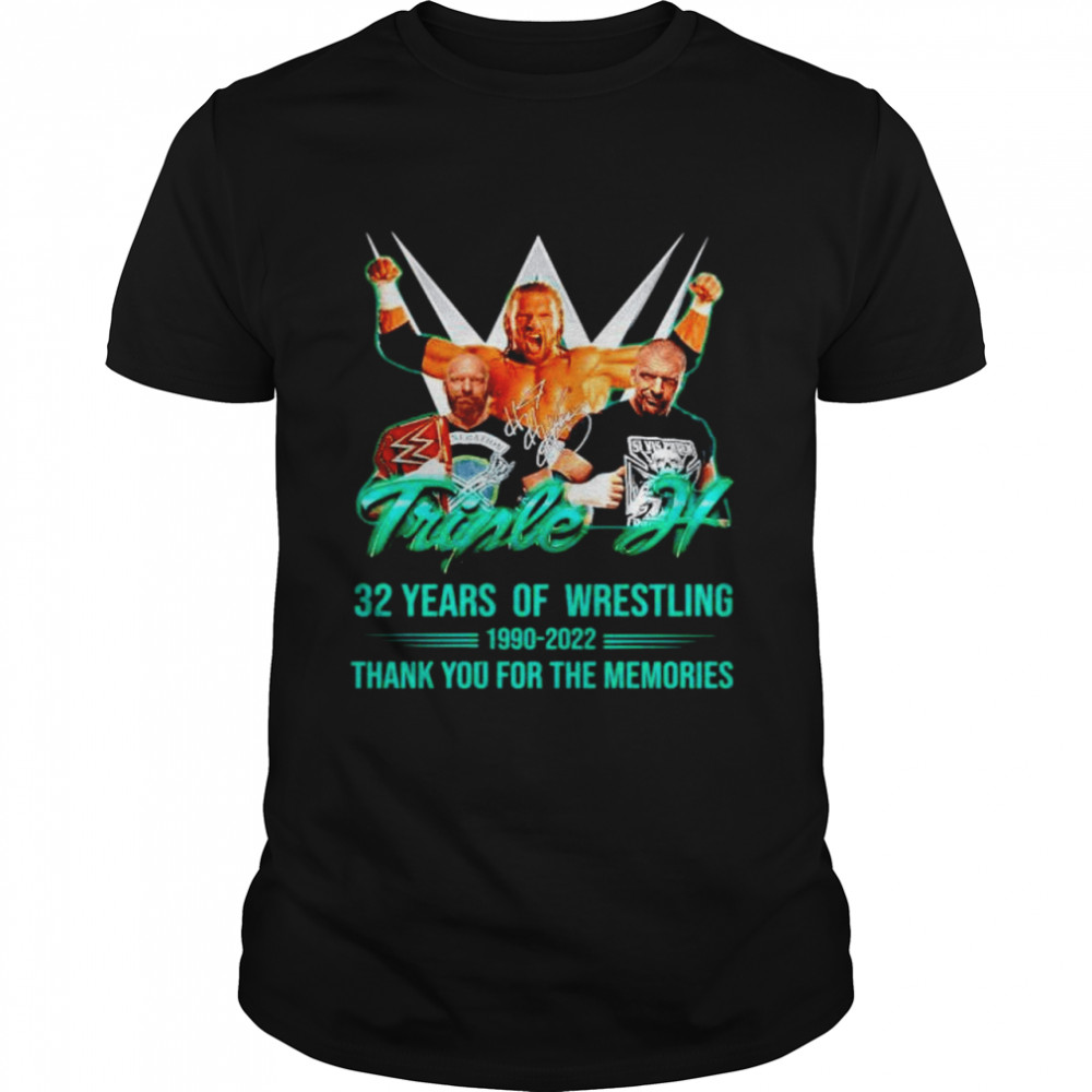 Triple H 32 Years Of Wrestling 1990 2022 Thank You For The Memories Signature Shirt