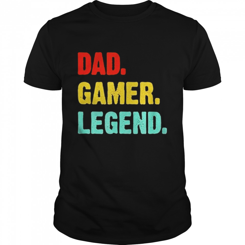 Gamer Dad Legend Men Dad Video Gamer Daddy Gaming 2022 shirt