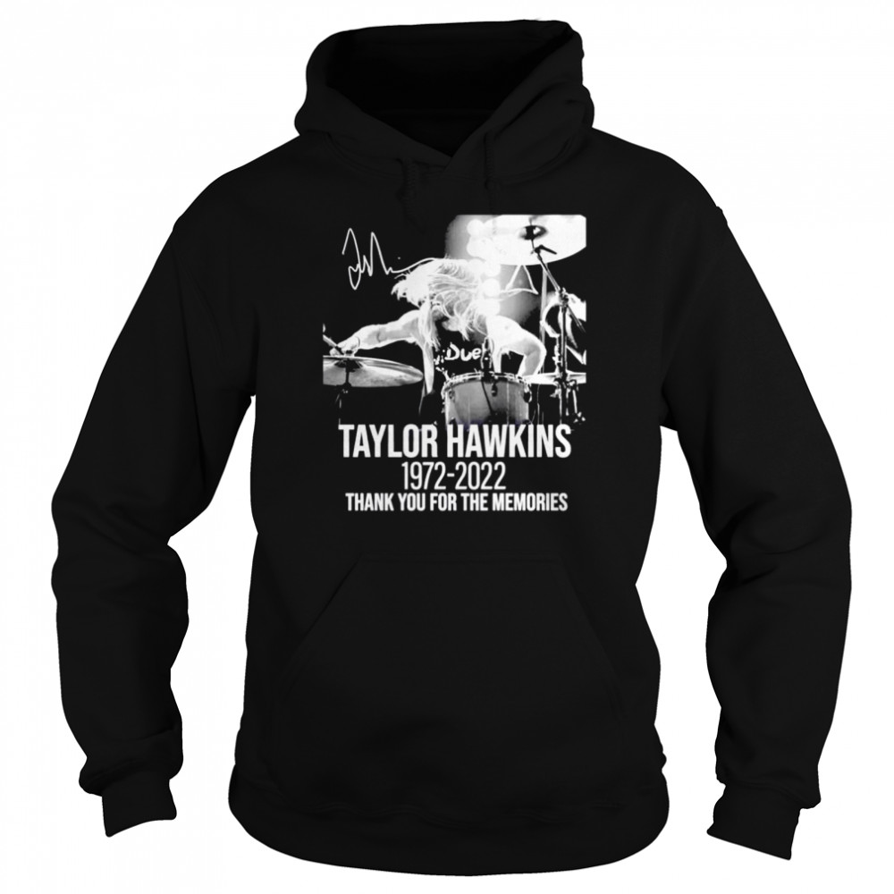 Taylor Hawkins Rip 1972 2022 thank you for the memories shirt Unisex Hoodie