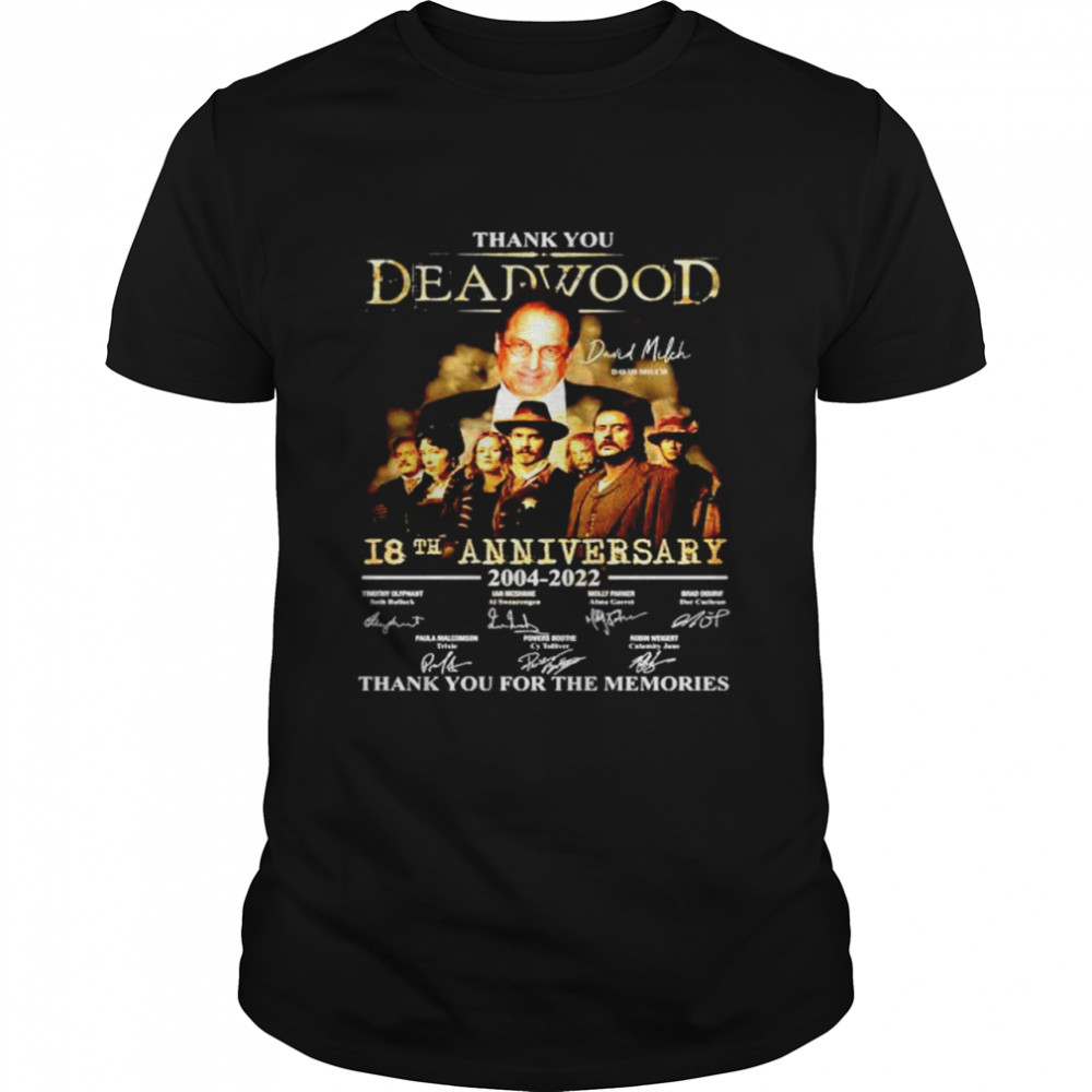 Thank You Deadwood 18Th Anniversary 2004 2022 Thank You For The Memories Signatures Shirt