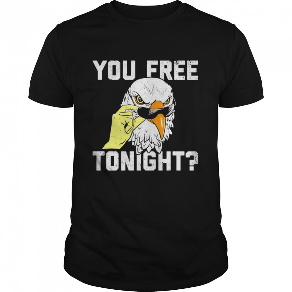 Eagle you free tonight shirt Classic Men's T-shirt
