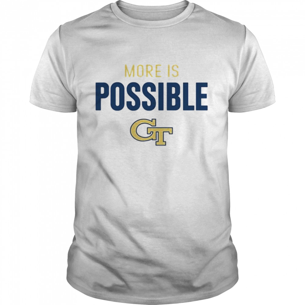 Georgia Tech Yellow Jackets More Is Possible Shirt