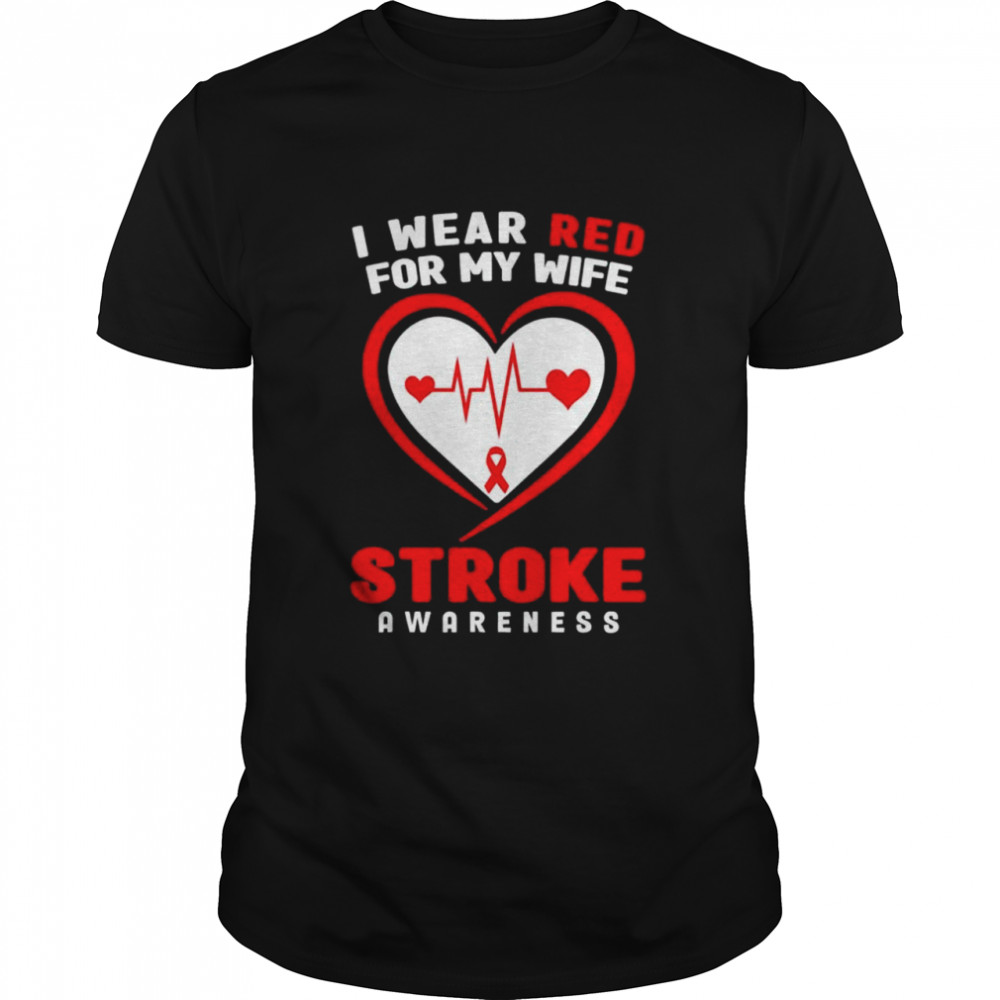 I Wear Red For My Wife Stroke Awareness Shirt