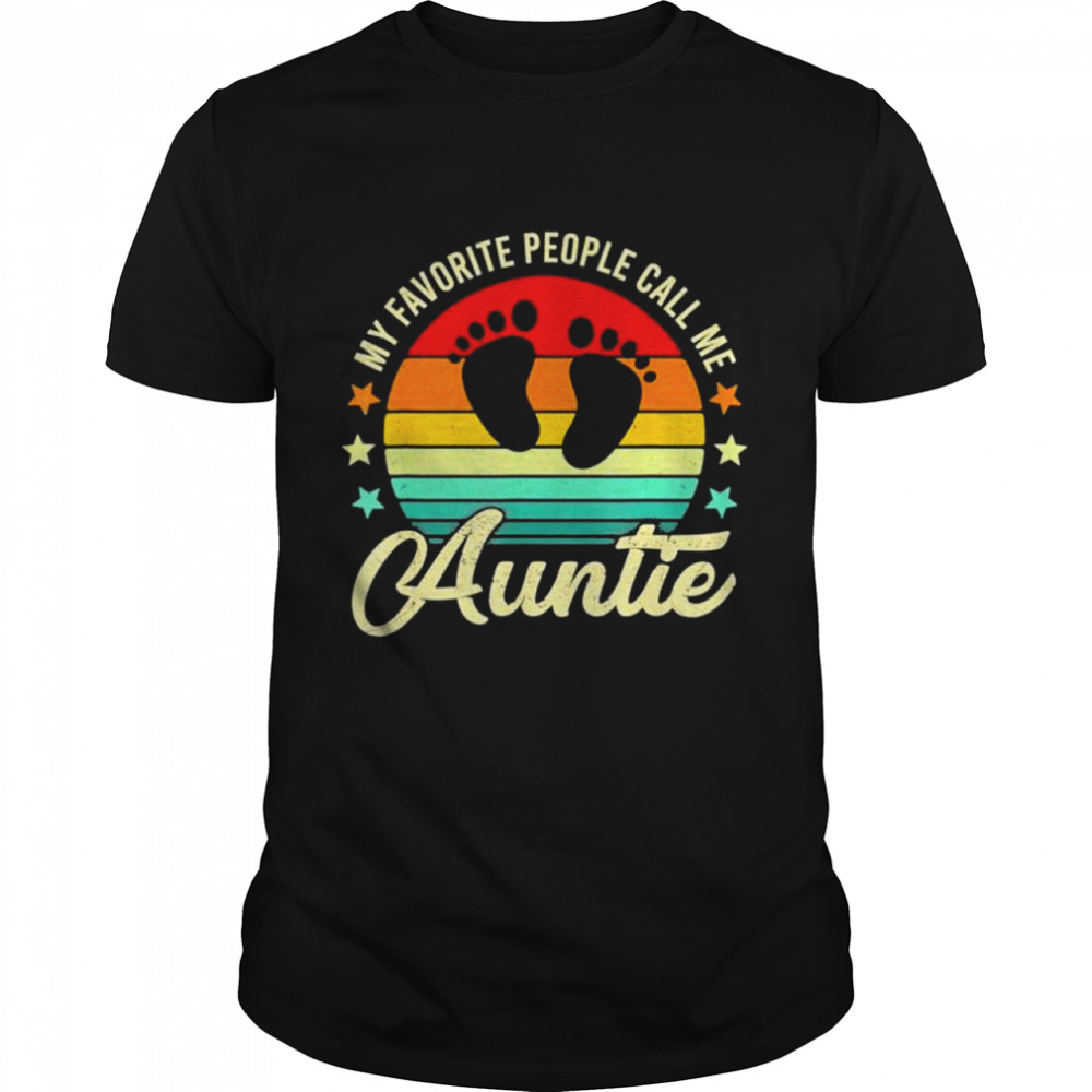 My Favorite People Call Me Auntie Vintage New Aunt shirt