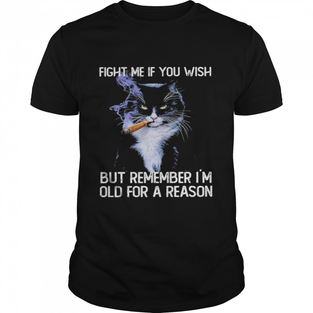 Black Cat smoking fight me if you wish but remember I’m old for a reason shirt Classic Men's T-shirt