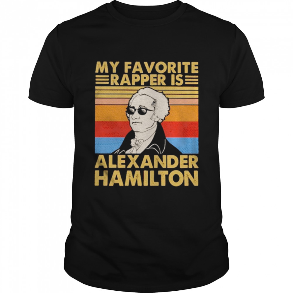 My favorite rapper is Alexander Hamilton vintage shirt